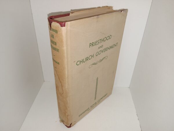 Priesthood and Church Government (Rare Dust Jacket) (Water Damaged) (1939) ~ by Compiled by John A. Widtsoe