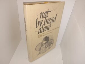 Not by Bread Alone: The Journal of Martha Spence Heywood, 1850-56 (Ex-Library) (1978) ~ Edited by Juanita Brooks
