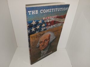 The Constitution Hanging by a Thread!!! (1992) ~ by Joseph Stumph
