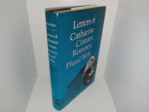 Letters of Catharine Cottam Romney, Plural Wife (1992) ~ Edited by Jennifer Moulton Hansen