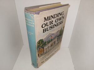 Minding Our Own Business: The Light-hearted Real-life Story of a Young Couple Who Bought a Small-town Newspaper in Snoqualmie, Washington, and Brought up their Children on Printer’s Ink and Borrowed Money (First Printing) (1955) ~ by Charlotte Paul