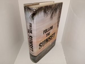 Follow the Sunset (Signed & Inscribed by the Author) (1988) ~ by Charles S. Papp