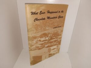 What Ever Happened to Chocolate Mountain Gang: Events Involving Early Campers at Imperial County Original Old Spa (1982) ~ by Marian Seddon