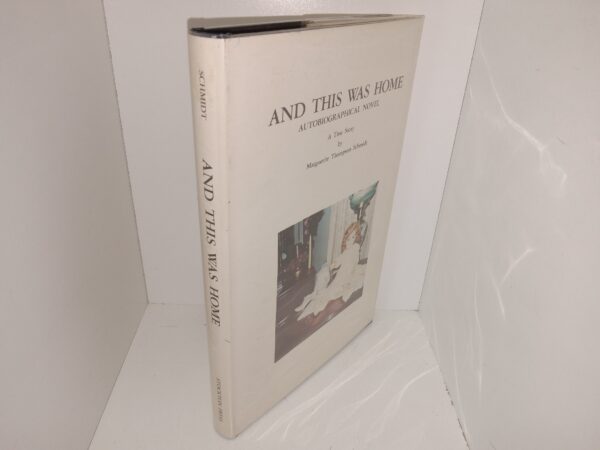 And This Was Home: Autobiographical Novel: A True Story (1980) ~ by Marguerite Thompson Schmidt