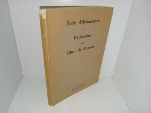 Siete Afirmaciones y Evidencias del Libro de Mormón (Spanish: Seven Claims and Evidences from the Book of Mormon) (1937) ~ by Juan A. Widtsoe, and Franklin, S. Harris, Jr.