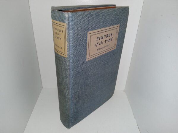 Figures of the Past (Last Chapter is about Joseph Smith) (1926) ~ by Josiah Quincy, with an Introduction and Notes by M. A. DeWolfe Howe