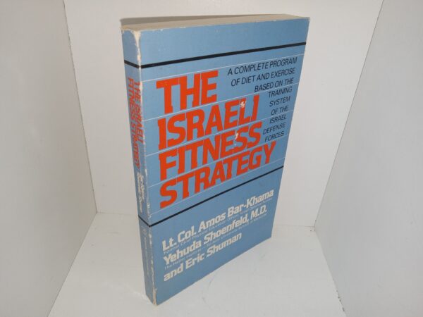 The Israeli Fitness Strategy: A Complete Program of Diet and Exercise Based on the Training System of the Israel Defense Forces (1980) ~ by Lt. Col. Amos Bar-Khama, Yehuda Shoenfeld, M.D., and Eric Shuman