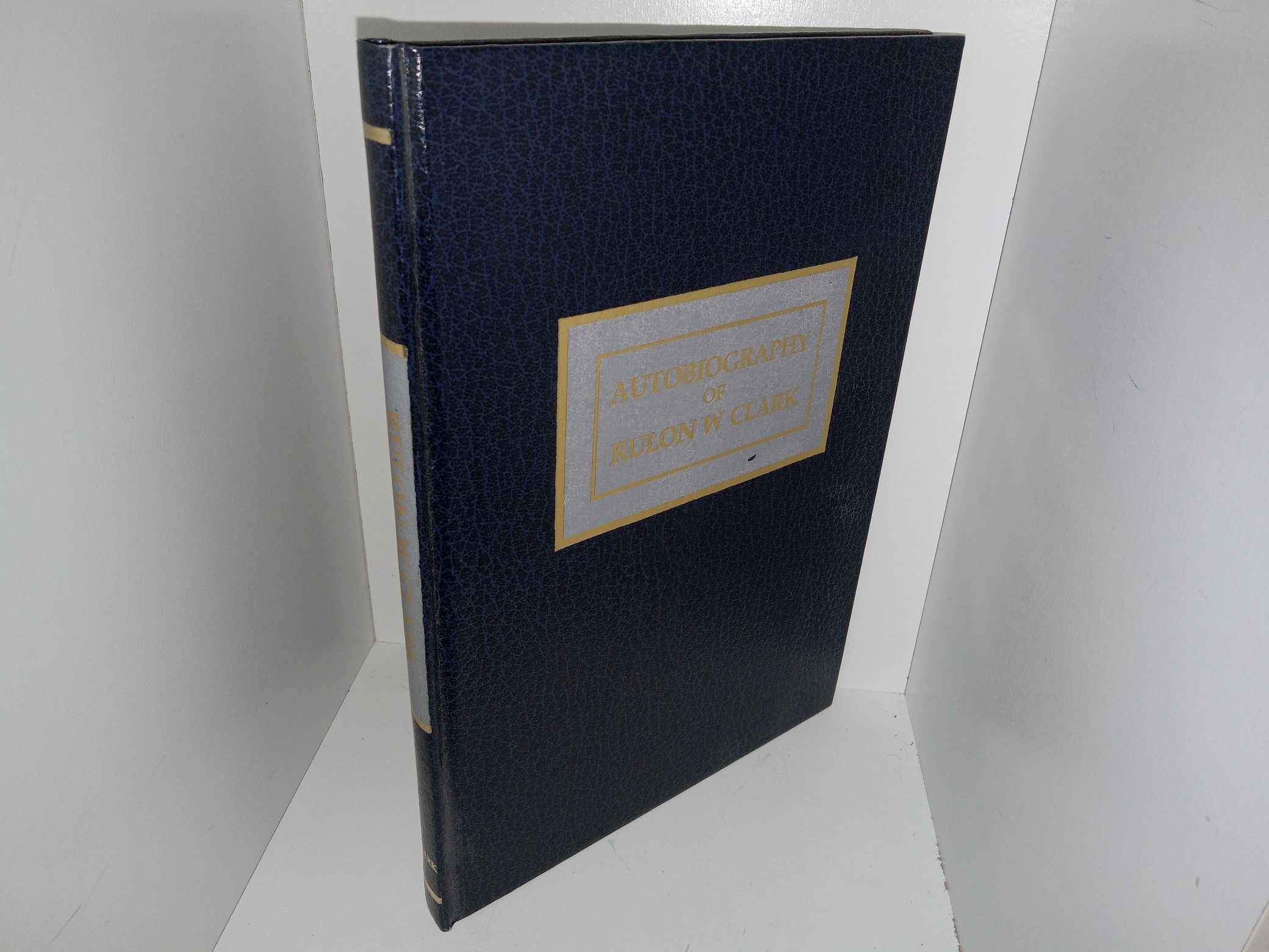 Autobiography of Rulon W. Clark (1982) ~ by Rulon W. Clark