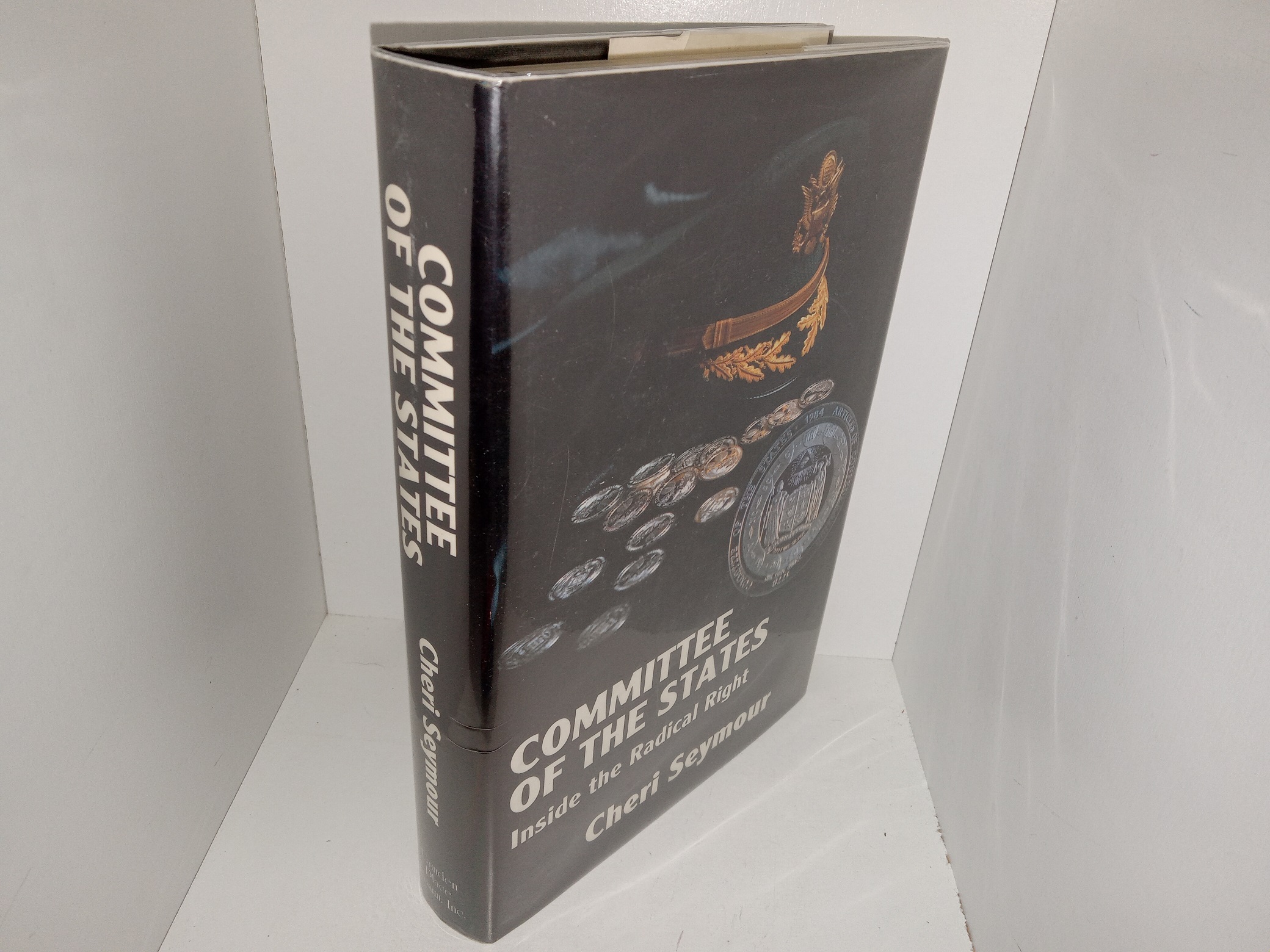 Committee of the States: Inside the Radical Right (Unknown Publishing Date) ~ by Cheri Seymour