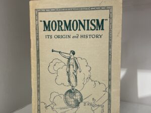 “Mormonism”; Its Origin and History (1927) – B. H. Roberts