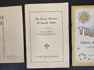 3 LDS Pamphlets:  The Word of Wisdom in Practical Terms / The Divine Mission of Joseph Smith / Three Degrees of Glory – A Discourse