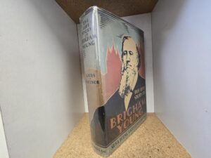 1930 — The Life Story of Brigham Young — Susa Young Gates (Brigham’s Daughter) and Widtsoe, Leah D. — First Edition Hardbound with Jacket