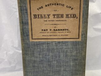 The Authentic Life of Billy the Kid - Pat F. Garrett - Hardcover - 1927