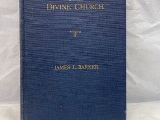 The Divine Church – James L. Barker – Hardcover – 1952