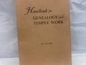 Handbook for Genealogy and Temple Work, 1956 Edition – Published by the Genealogy Society of the Church of Jesus Christ of Latter-Day Saints – Paperback – 1956