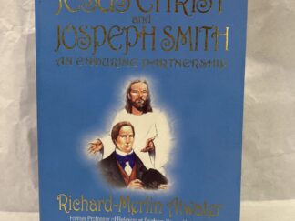 Jesus Christ and Joseph Smith, An Enduring Partnership – Richard-Merlin Atwater – Paperback – 2003