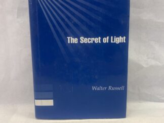 The Secret of Light - Walter Russell - Hardcover with dust jacket - 1994