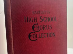 Bartlett’s High School Chorus Collection – Edited By: Dr. M. L. Bartlett