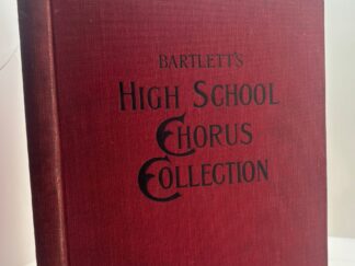 Bartlett’s High School Chorus Collection – Edited By: Dr. M. L. Bartlett