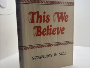 This We Believe (1979) by Sterling W. Sill