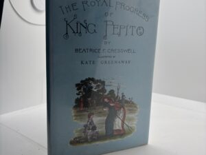 The Royal Progress of King Pepito by Beatrice F. Cresswell