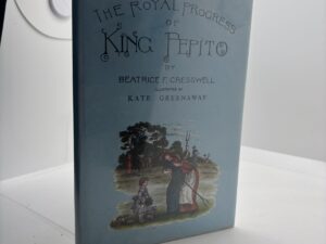 The Royal Progress of King Pepito by Beatrice F. Cresswell