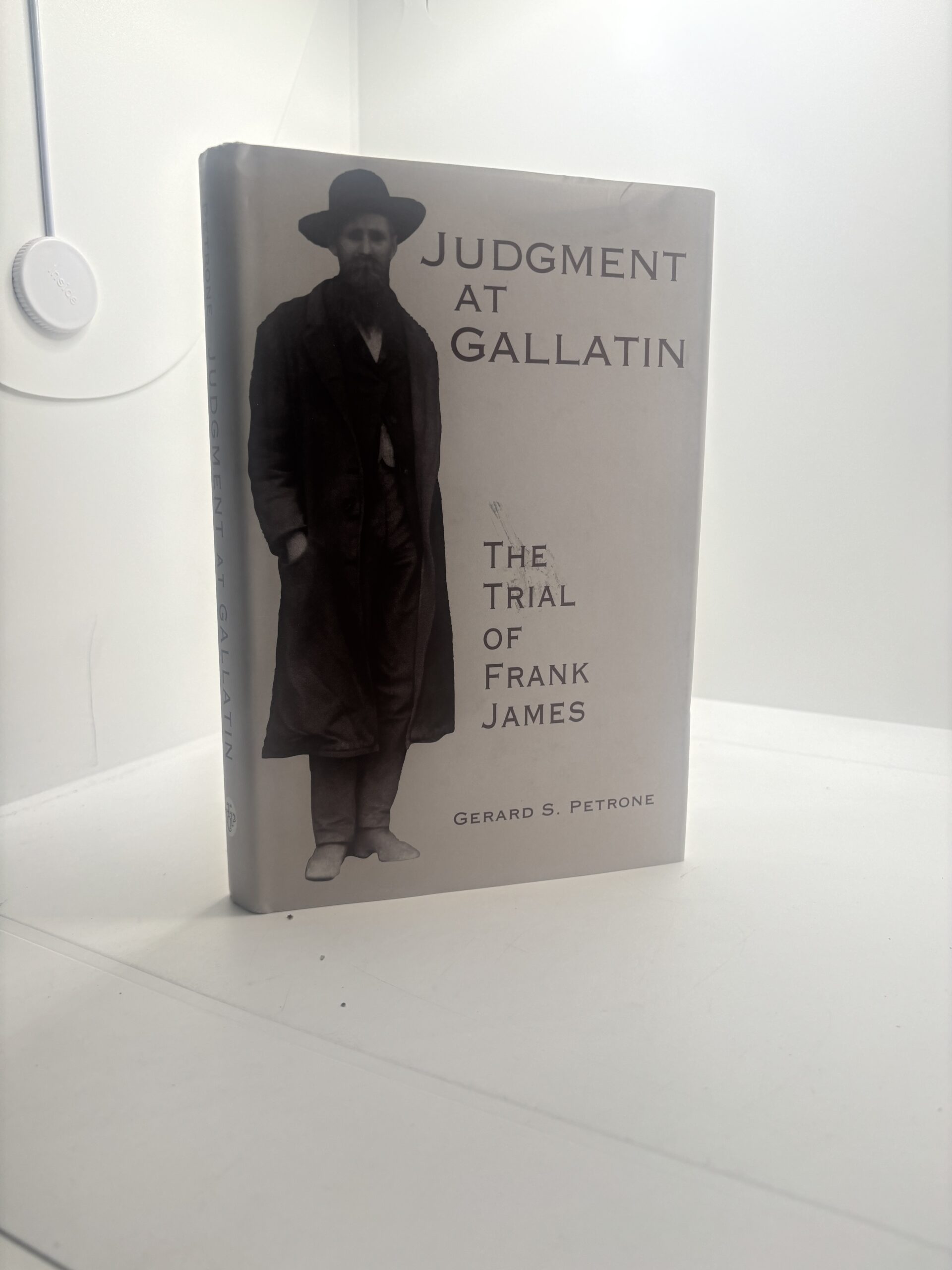 Judgement at Gallatin: The Trial of Frank James (1998) by Gerard S. Petrone