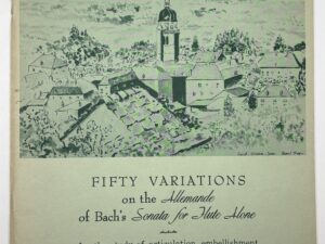 Marcel Moyse Fifty Variations on the Allemande of Bach’s Sonata for Flute Alone (1964)
