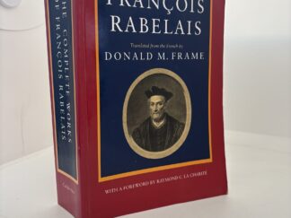 The Complete Works of Francois Rabelais Translated by Donald M. Frame, 1991