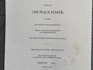 REPRINT:   An Extract From A Manuscript Entitled THE PEACE MAKER, …. By Udney Hay Jacob, Nauvoo, Illinois, 1842