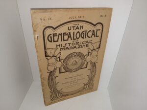 The Utah Genealogical and Historical Magazine: Vol. 9, No. 3, July, 1918 (1918)