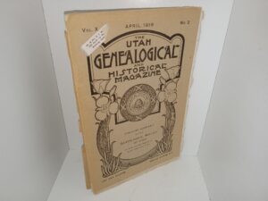 Ute Utah Genealogical and Historical Magazine: Vol. 10, No. 2, April, 1919 (1919)