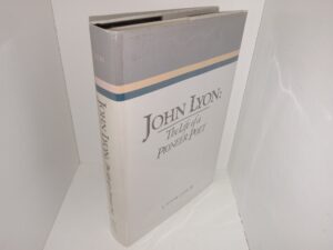 John Lyon: The Life of a Pioneer Poet (Signed & Inscribed by the Author) (1989) ~ by T. Edgar Lyon, Jr.
