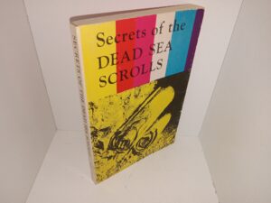 Secrets of the Dead Sea Scrolls (1960) ~ by Hugh J. Schonfield, D.S.Litt.