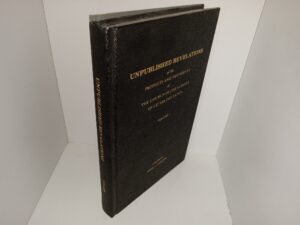 Unpublished Revelations of the Prophets and Presidents of The Church of Jesus Christ of Latter Day Saints: Vol. 1 (1981) ~ Compiled by Fred C. Collier