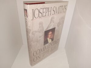 Joseph Smith’s Commentary on the Bible (1994) ~ Compiled and Edited by Kent P. Jackson