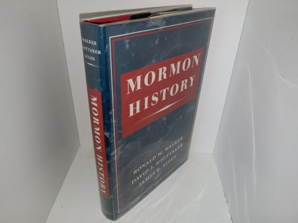 Mormon History (2001) ~ by Ronald W. Walker, David J. Whittaker, and James B. Allen, with a Contribution by Armand L. Mauss