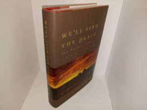 We’ll Find the Place: The Mormon Exodus 1846-1848 (1997) ~ by Richard E. Bennett