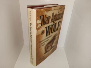 War Against the Wolf: America’s Campaign to Exterminate the Wolf (1995) ~ Edited by Rick |McIntyre, Foreword by Bruce Babbitt