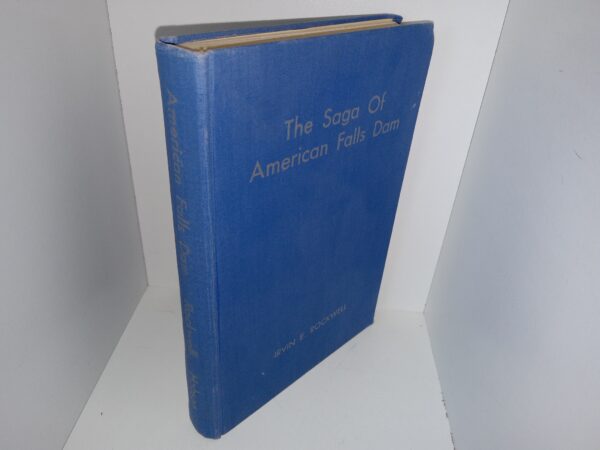 The Saga of American Falls Dam (1947) ~ by Irvin E. Rockwell