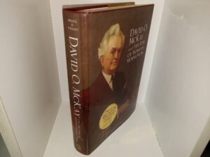 David O. McKay and the Rise of Modern Mormonism (Signed by One of the Authors (Gregory A. Prince)) (2005) ~ by Gregory A. Prince, and Wm. Robert Wright