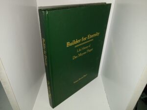 Builder for Eternity: Life History of Dee Meyers Pieper (Unknown Publishing Date) ~ by Norma Bowen Pieper