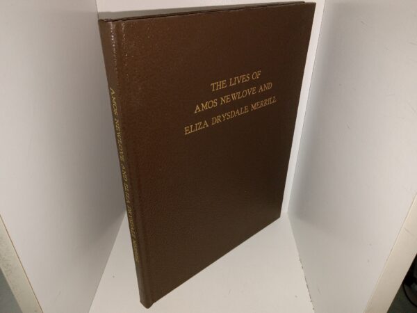 The Lives of Amos Newlove and Eliza Drysdale Merrill (Unknown Publishing Date) ~ Unknown Author