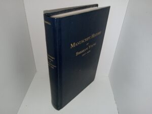 Manuscript history of Brigham Young 1847-1850 (Bonded Leather) (1997) ~ Edited by William S. Harwell