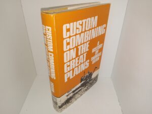 Custom Combining on the Great Plains: A History (1982) ~ by Thomas Isern
