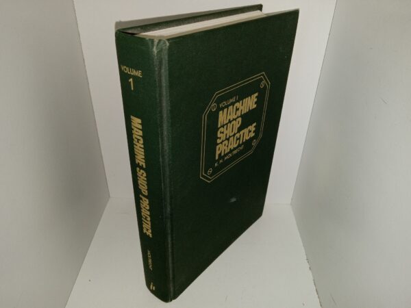 Machine Shop Practice: Vol. 1 (1981) ~ by K. H. Moltrecht