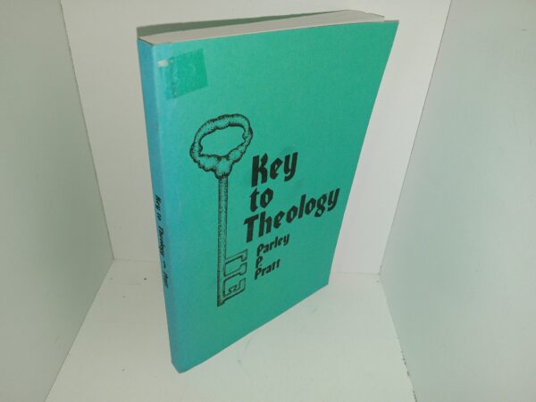 Key to theology (Reprtint of 1891 Edition) (Unknown Print Date) ~ by Parley P. Pratt