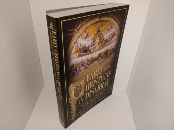 Early Christians in Disarray: Contemporary LDS Perspectives on the Christian Apostasy (2005) ~ Edited by Noel B. Reynolds