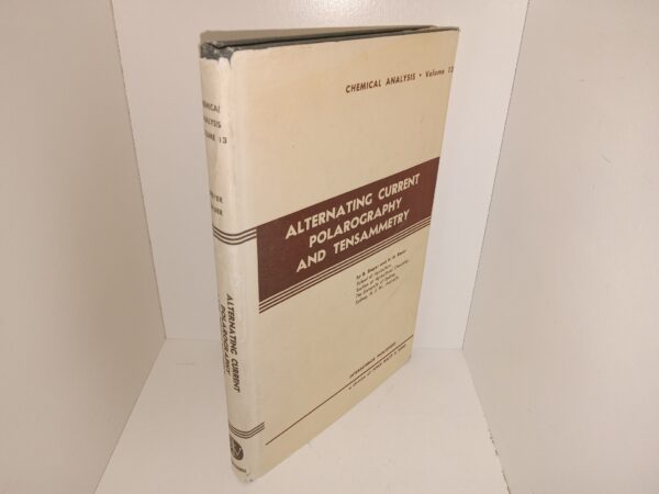 Chemical Analysis: Vol. 13: Alternating Current Polarography and Tensammetry (1963) ~ Edited by B. Breyer, and H. H. Bauer