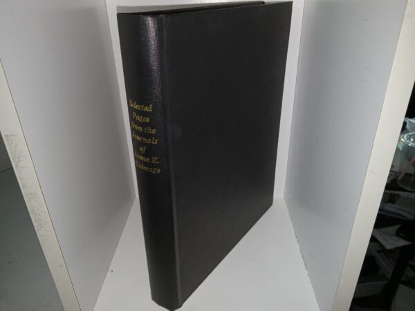 Selected Pages from the Journals of James E. Talmage (Unknown Publishing Date) ~ Unknown Author